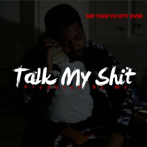 Talk My Shit