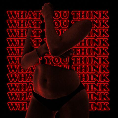 What You Think
