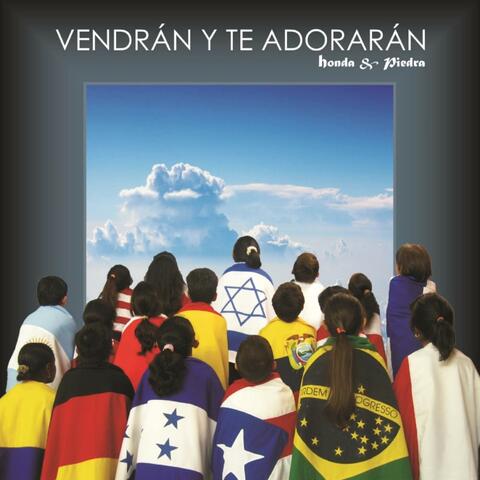Vendrán Y Te Adorarán
