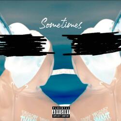 Sometimes