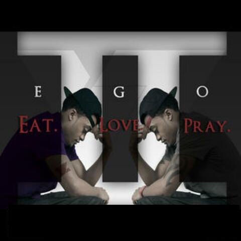 Ego2: Eat. Love. Pray.