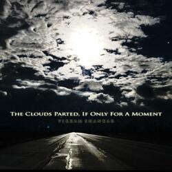 The Clouds Parted, If Only for a Moment