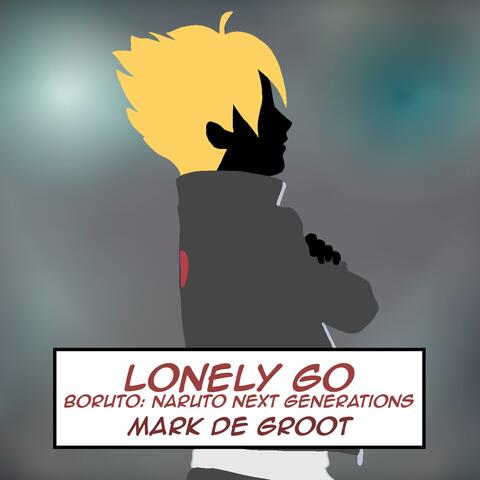 Lonely Go (Boruto: Naruto Next Generations)