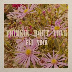 Thinkin' Bout Love
