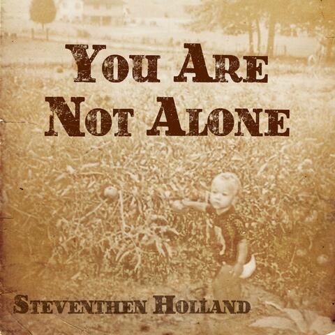 You Are Not Alone