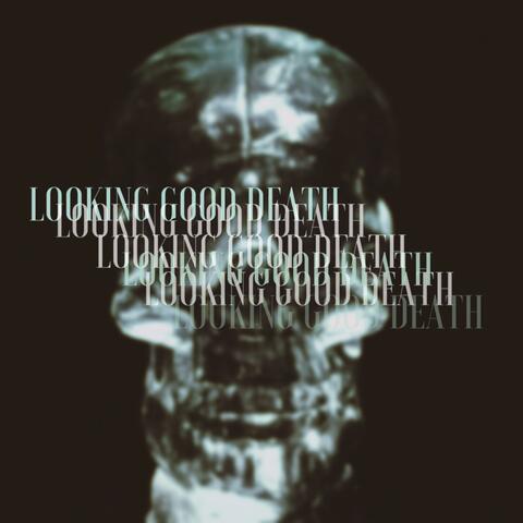 You're Looking Good Death