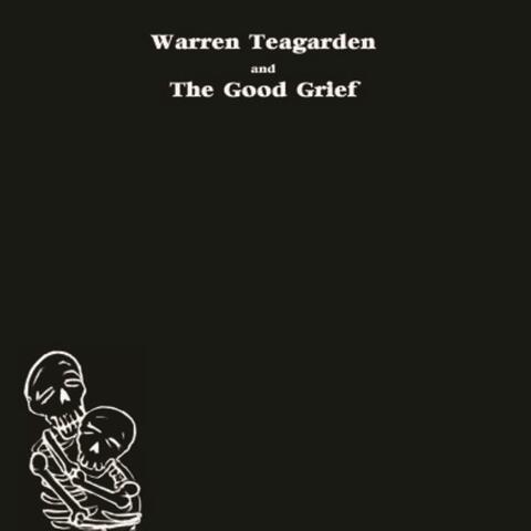 Warren Teagarden and the Good Grief