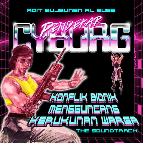 Pendekar Cyborg I Original Comic Book Soundtrack (Konflik Bionik Mengguncang Kerukunan Warga)
