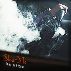 Slow Mo