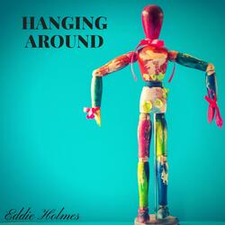 Hanging Around