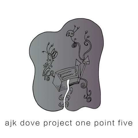 Ajk Dove Project One Point Five