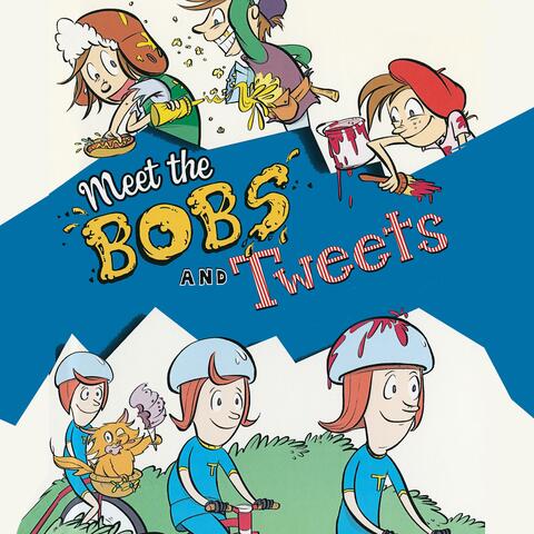 Meet the Bobs and Tweets
