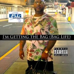 I'm Getting the Bag (Bag Life)