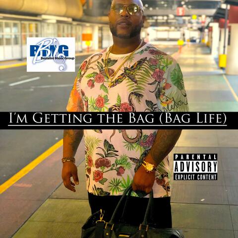 I'm Getting the Bag (Bag Life)