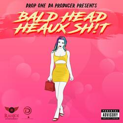 Bald Head Heaux Sh!t (feat. KayyPee)