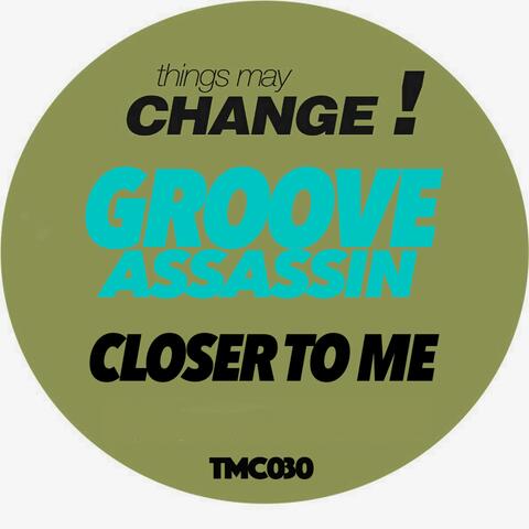 Closer to Me