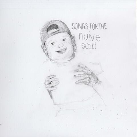 Songs for the Naive Soul