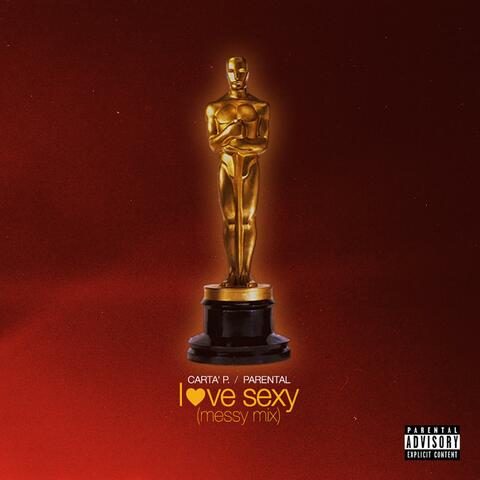 Love Sexy (Messy Mix)