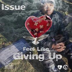 Feel Like Giving Up