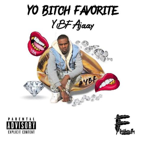 YO Bitch Favorite