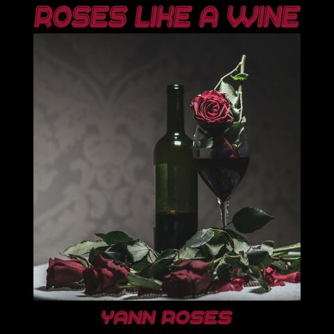Roses Like a Wine
