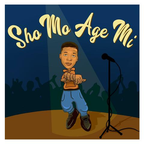 Sho Mo Age Mi