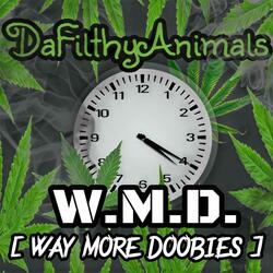 W.M.D (Way More Doobies)