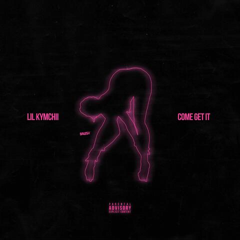 Come Get It