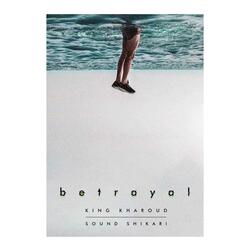 Betrayal (feat. King Kharoud)