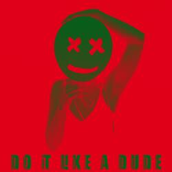 Do It Like a Dude