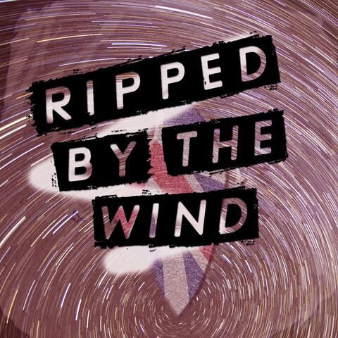 Ripped by the Wind