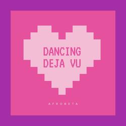 Dancing Deja Vu