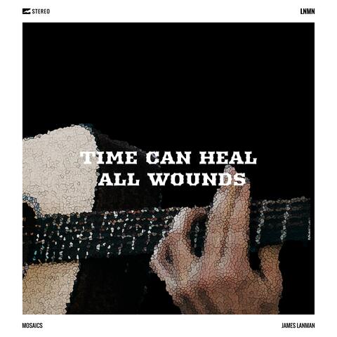 Time Can Heal All Wounds