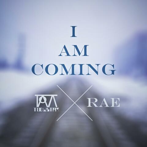 I Am Coming