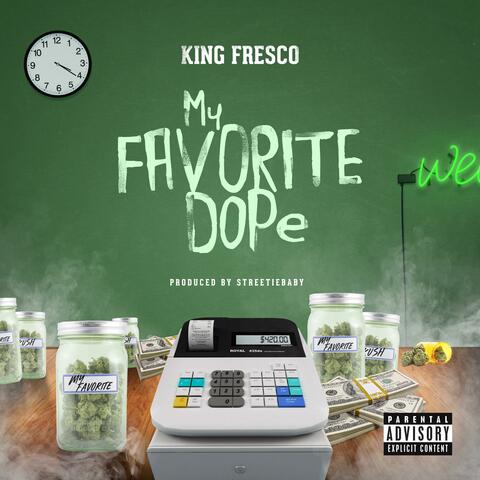 My Favorite Dope