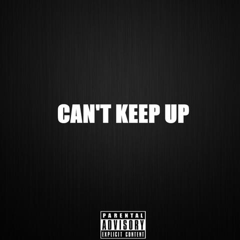 Can't Keep Up