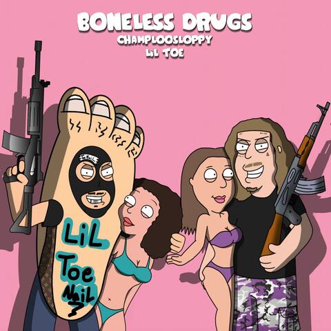 Boneless Drugs (feat. Lil Toe)