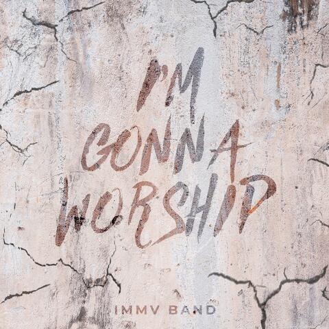 I'm Gonna Worship