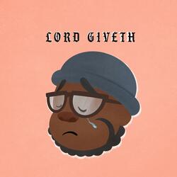 Lord Giveth