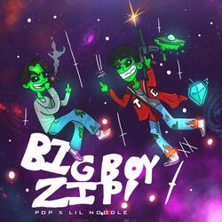 Big Boy Zip!