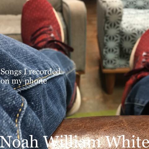 Songs I Recorded on My Phone