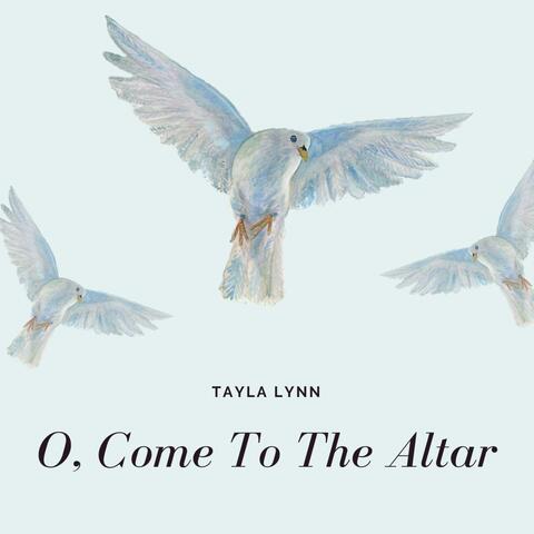 O, Come to the Altar