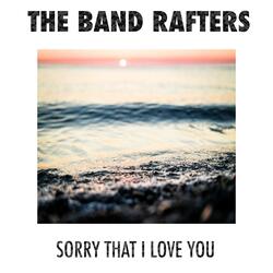 Sorry That I Love You