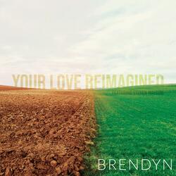 Your Love Reimagined (feat. Steven Malcolm)