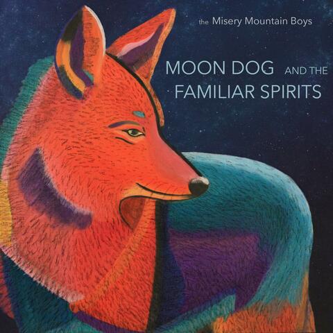 Moon Dog and the Familiar Spirits