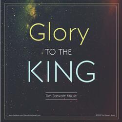 Glory to the King