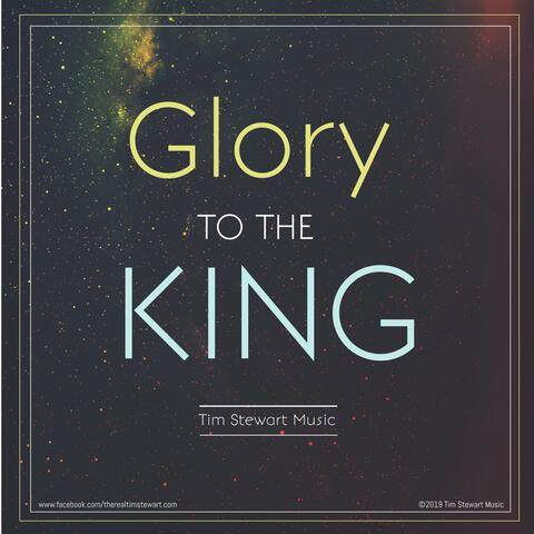 Glory to the King