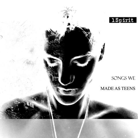 Songs We Made As Teens