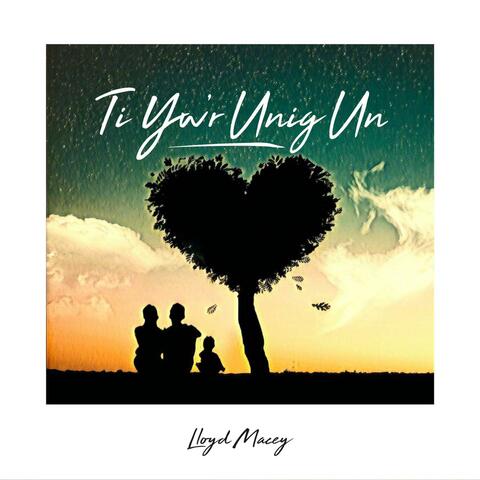 Ti Yw'r Unig Un