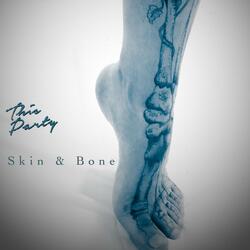 Skin & Bone